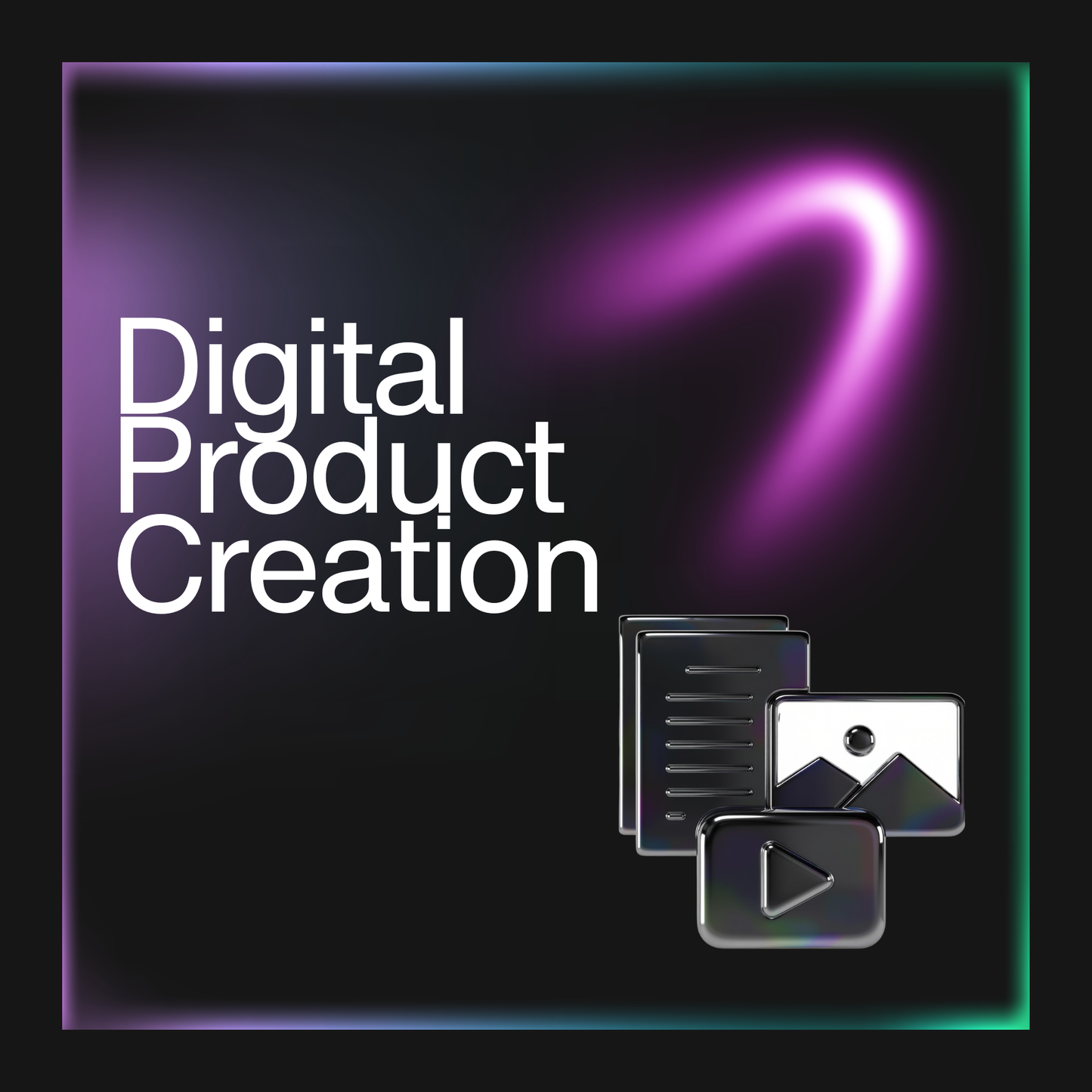 Digital Product Creation